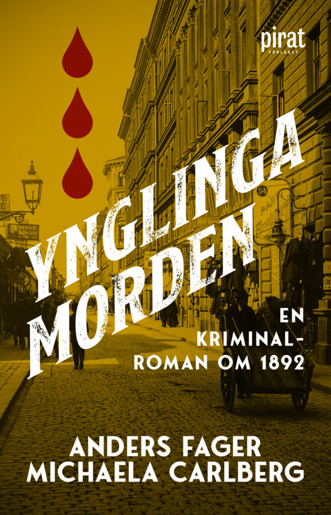 Ynglingamorden : en kriminalroman om 1892, Inbunden