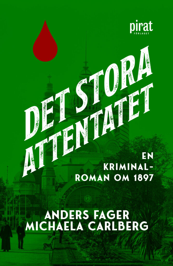 Det stora attentatet: en roman om 1897, Inbunden